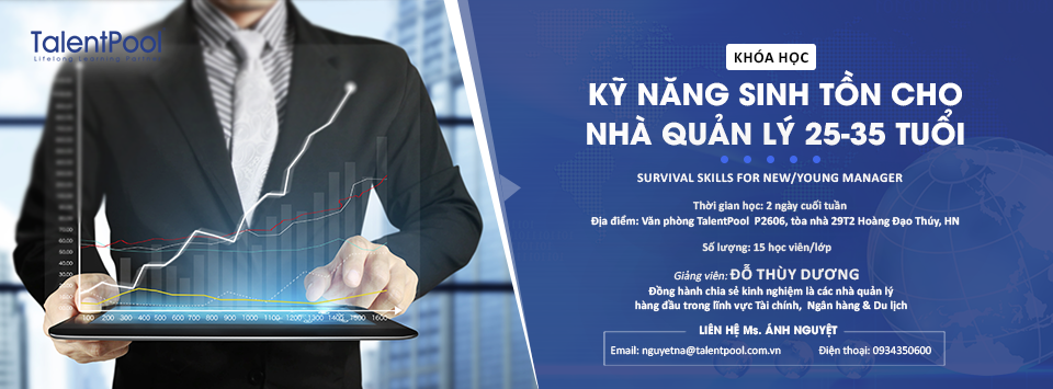 Khóa học: KỸ NĂNG SINH TỒN CHO NHÀ QUẢN LÝ 25-35 TUỔI